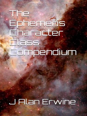 cover image of The Ephemeris Character Class Compendium
